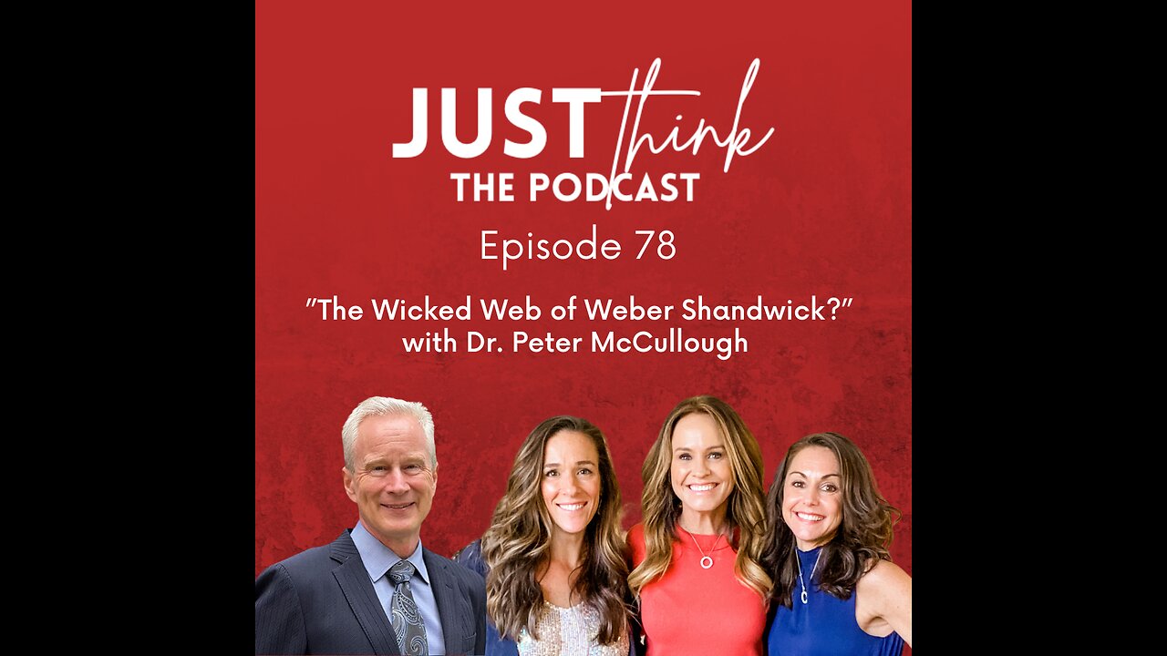 Episode 78: "The Wicked Web of Weber Shandwick?" With Dr. Peter McCullough