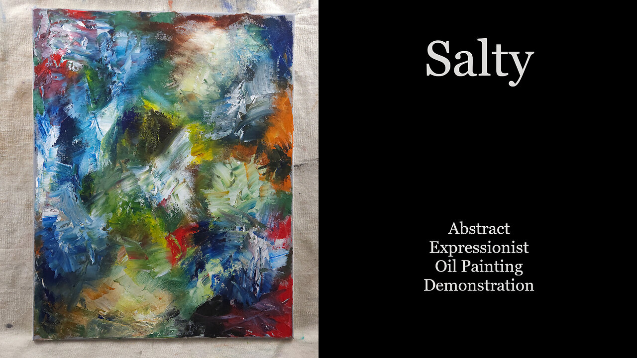 "Salty" Abstract Expressionist Oil Painting Demonstration 16x20
