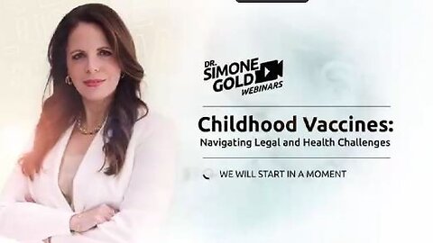 Childhood Vaccine Webinar: GoldCare (Simone Gold) Sept 9,2024