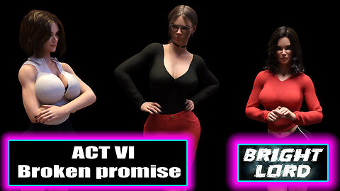 Bright Lord Act 6 - Broken Promise