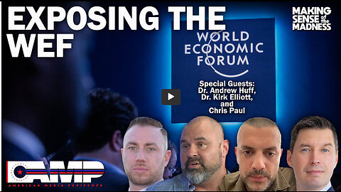 Exposing the WEF with Dr. Andrew Huff, Dr. Kirk Elliott, and Chris Paul | MSOM Ep. 662