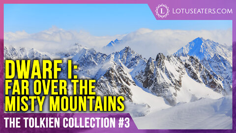 Dwarf I: Far Over the Misty Mountains