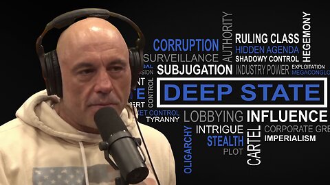 Joe Rogan: “The Deep State Is REAL”