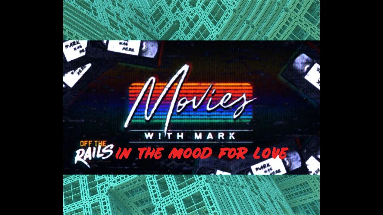 Movies with Mark | In the Mood for Love