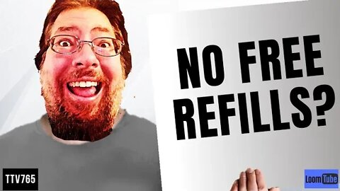 NO FREE REFILLS? - 012620 TTV765
