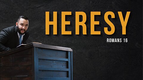 Heresy - Pastor Bruce Mejia