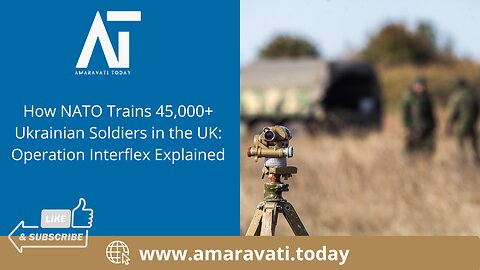How NATO Trains 45,000+ Ukrainian Soldiers in the UK Operation Interflex Explained | Amaravati Today