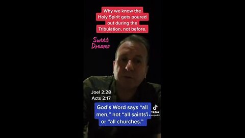 The Holy Spirit gets poured out DURING the Tribulation…NOT before it.