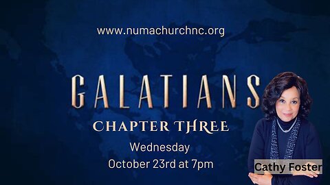 Galatians Chapter Three | Cathy Foster | NUMA Church NC