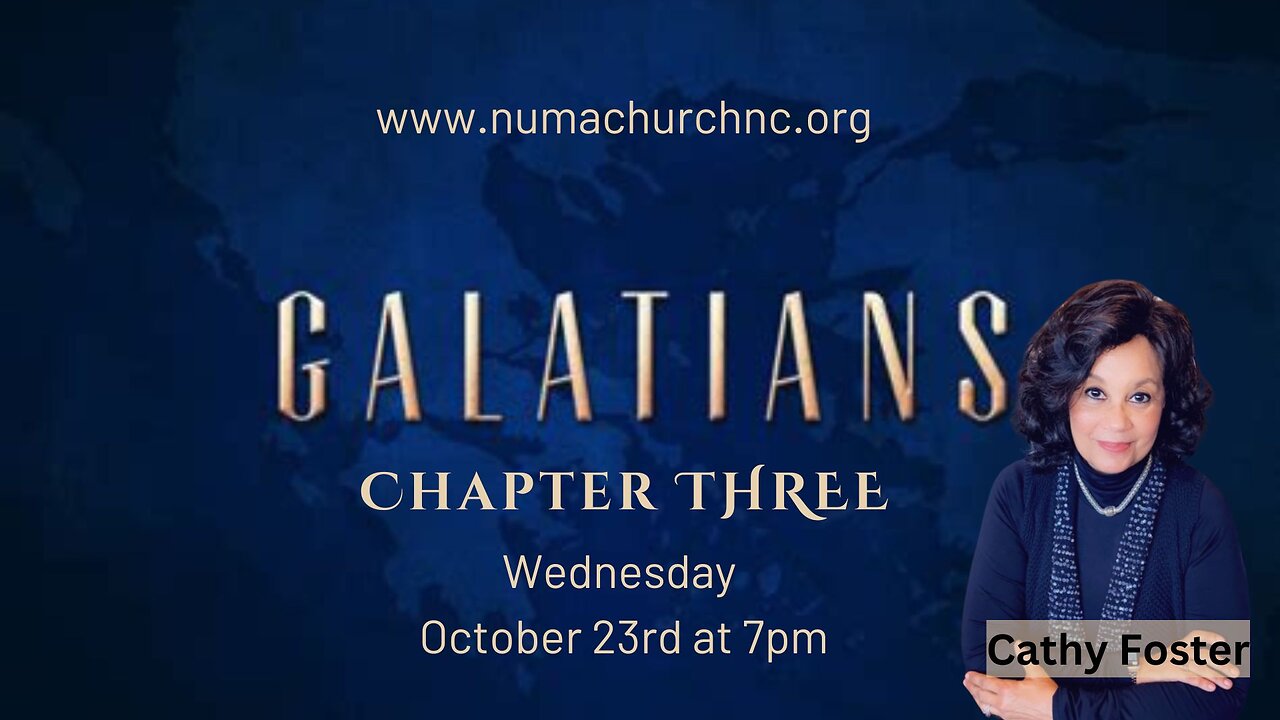Galatians Chapter Three | Cathy Foster | NUMA Church NC