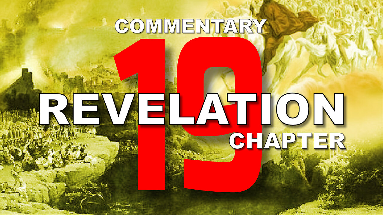 #19 CHAPTER 19 BOOK OF REVELATION-Verse by Verse COMMENTARY #marriagesupper #armageddon #whitehorses