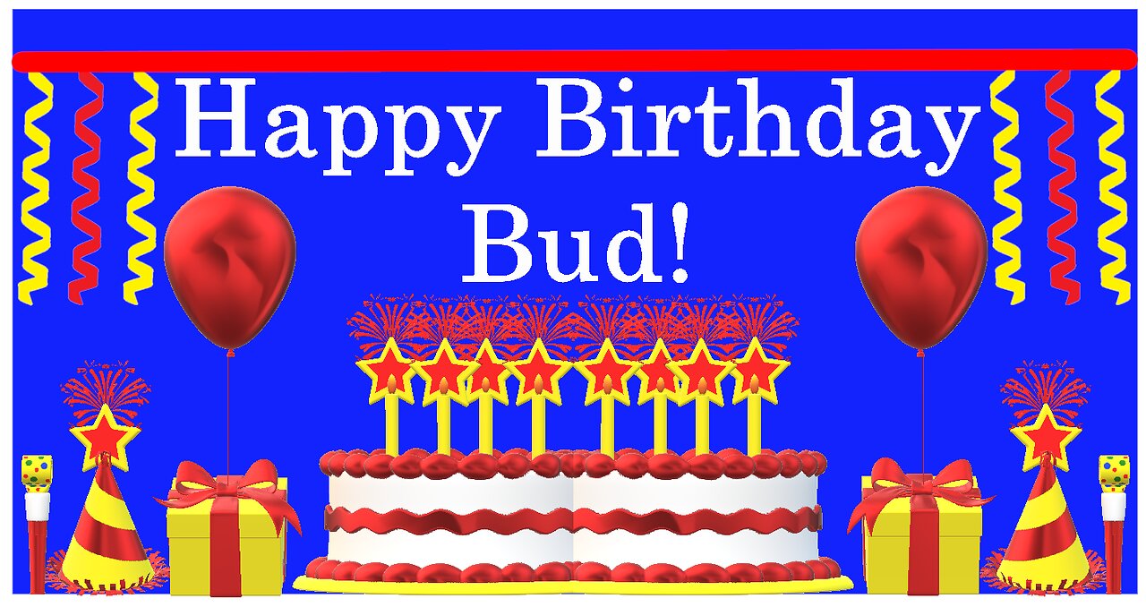 Happy Birthday 3D - Happy Birthday Bud - Happy Birthday To You - Happy Birthday Song