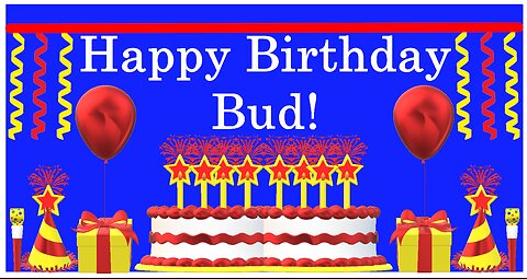 Happy Birthday 3D - Happy Birthday Bud - Happy Birthday To You - Happy Birthday Song