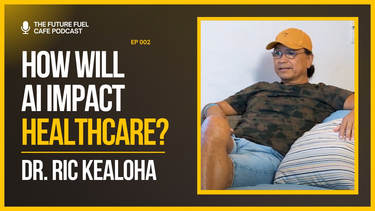 How AI is Changing Healthcare Forever - Dr. Ric Kealoha Ep.2