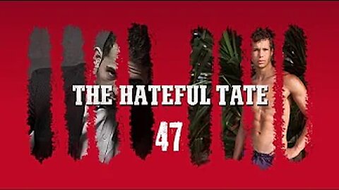 THE HATEFUL TATE 47 | #hatefultate [January 11, 2017]