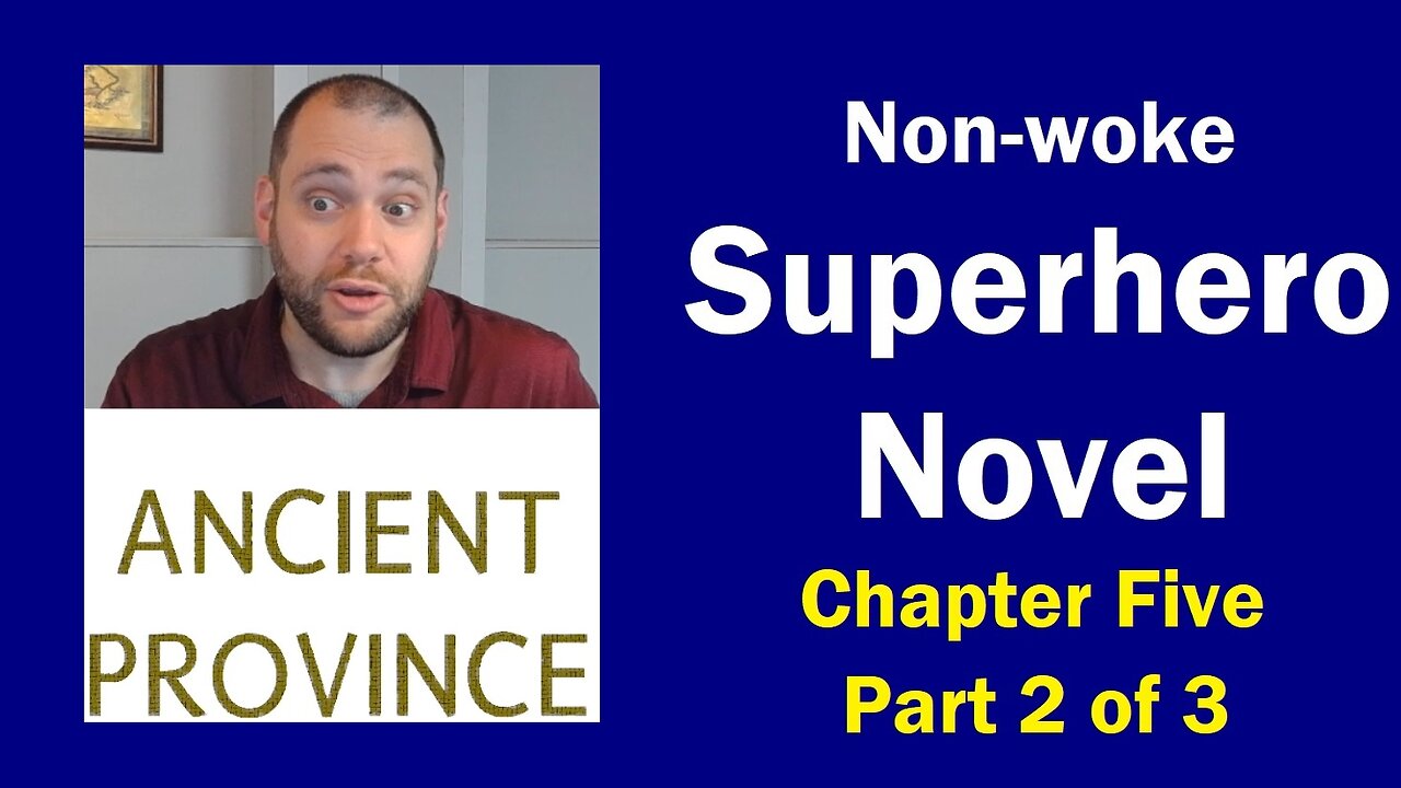 Non-Woke Superhero Novel | Chapter Five Part 2 of 3