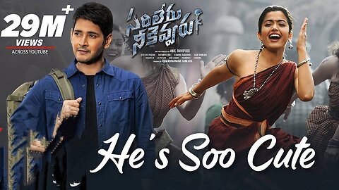 Sarileru Neekevvaru Video Songs | He's Soo Cute Full Video Song [4K] | Mahesh Babu, Rashmika | DSP