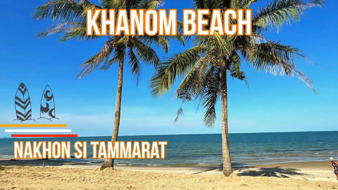 Khanom Beach - Nakhon Si Tammarat Thailand - 8 KM of Solitude