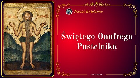 Świętego Onufrego Pustelnika | 12 Czerwiec