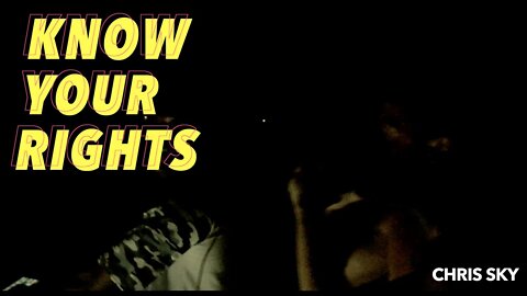 Know Your Rights! Chris Sky