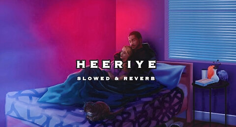 Heeriye | Jasleen Royal, Arijit Singh & Dulquer Salmaan| Slowed + Reverb | Krynoze