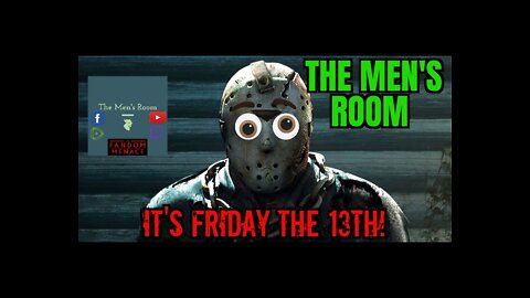 The Men's Room Presents, "It's Friday the 13th!