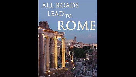 A Message to the Saints: All Roads Lead to Rome