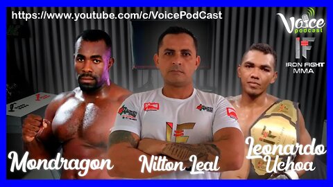 NILTON LEAL & LEONARDO UCHOA "O TORNADO" - IRON FIGHT - Voice PodCast #35