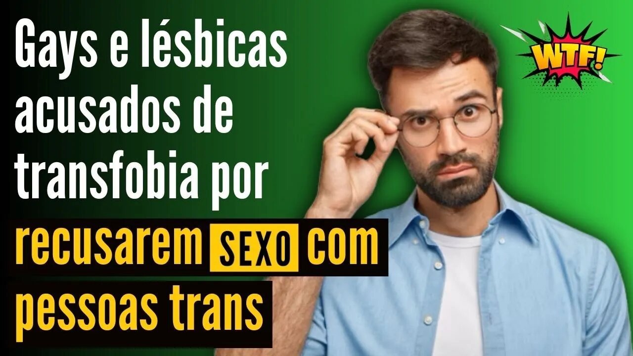 Gays e lésbicas acusados de transfobia por recusarem sexo com pessoas trans