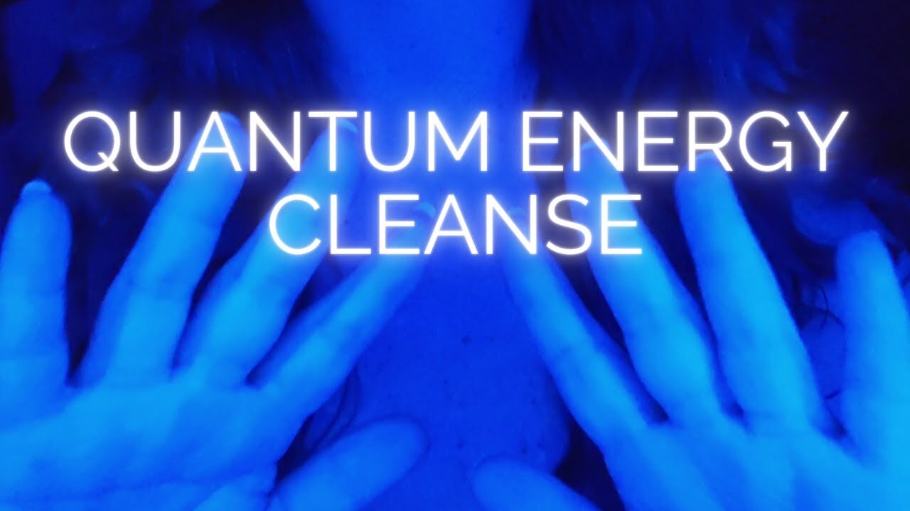 ASMR Quantum Energy Cleanse Guided Clearing Meditation Healing Blue Light Hand Movements to Release