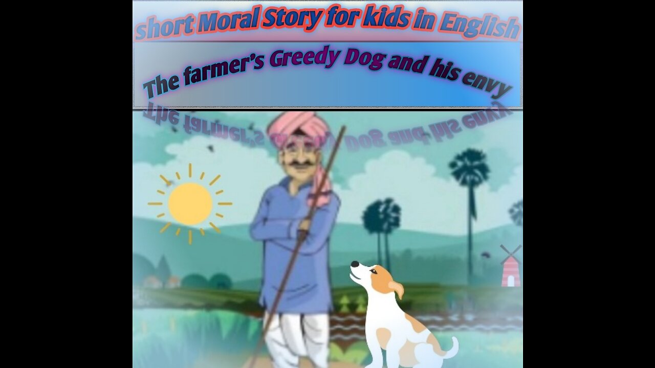 The farmer's Greedy Dog and his envy #short moral story for kid in english