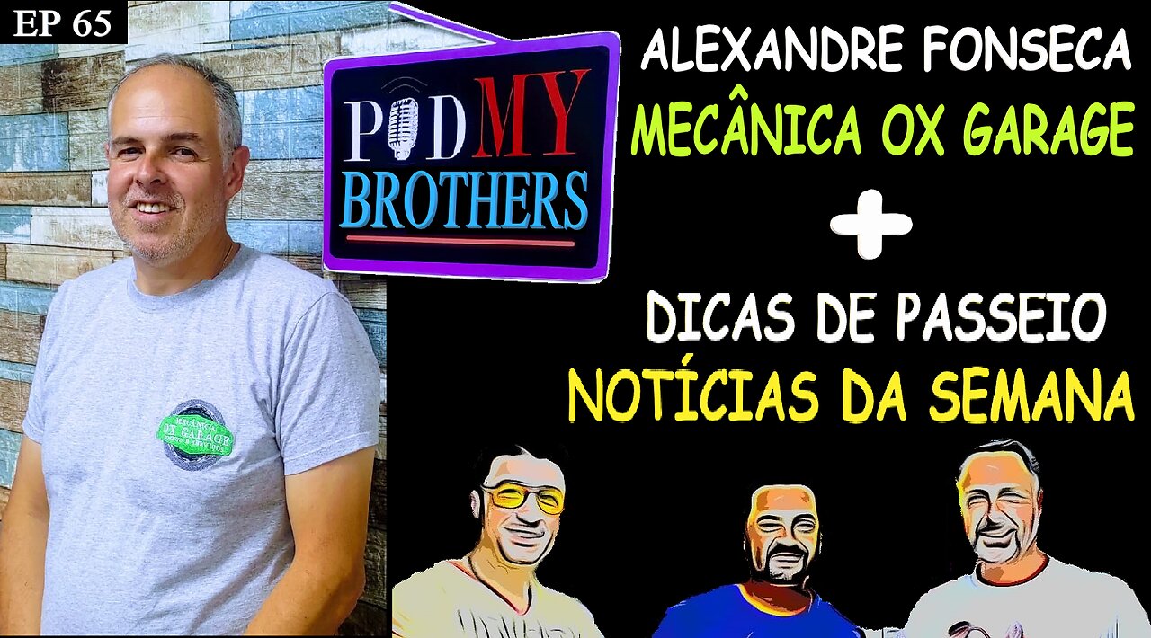 ALEXANDRE FONSECA (MECÂNICA OX GARAGE) - PODMYBROTHERS #65