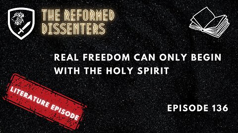 Episode 136: Real Freedom Can Only Begin with the Holy Spirit