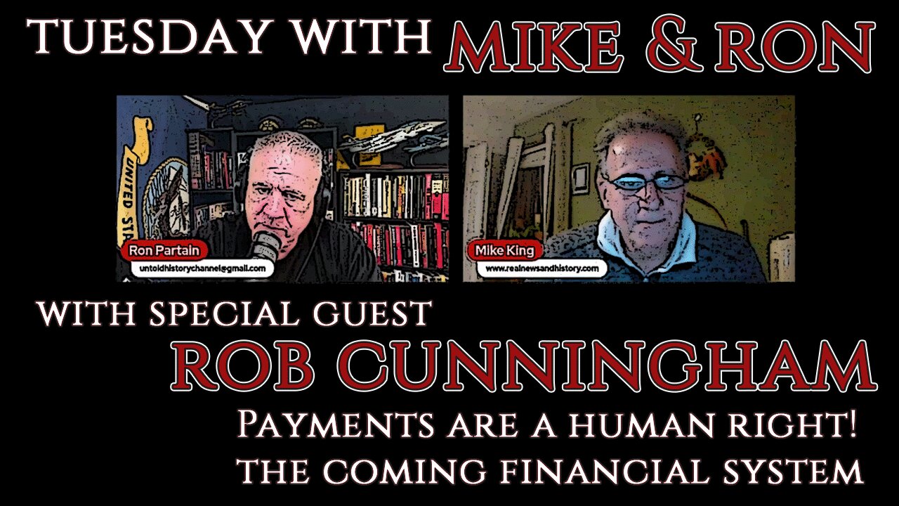 Tuesday's With Mike | With Special Guest Rob Cunningham - Payments Are A Human Right & Possibilities for The Coming Financial System