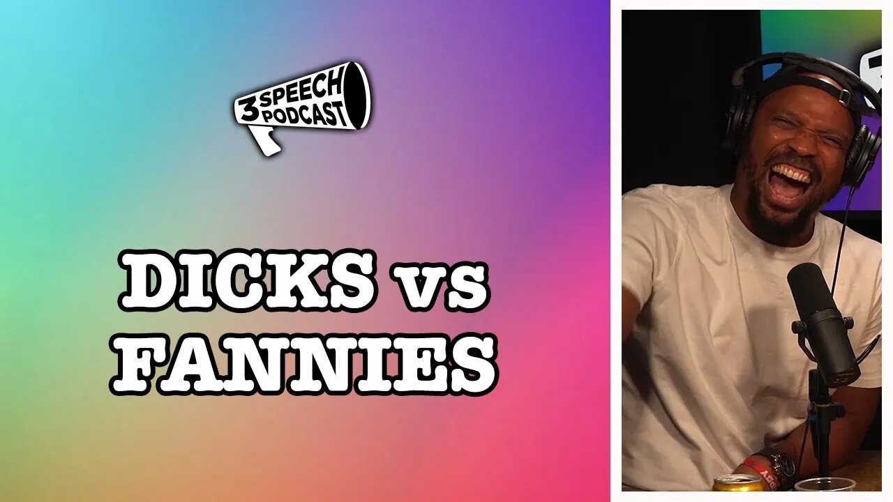 Dicks vs. Fannies
