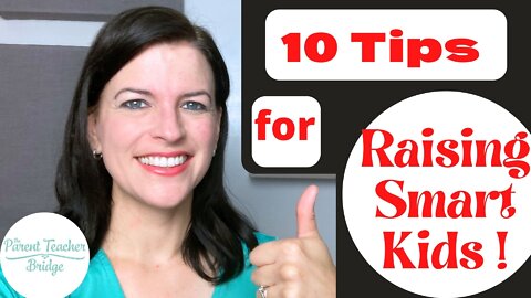 10 Tips on Raising Smart Kids