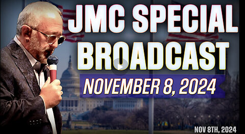 SPECIAL JMC BROADCAST | November 8, 2024