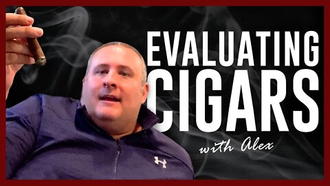 Evaluating Cigars with Alex Svenson