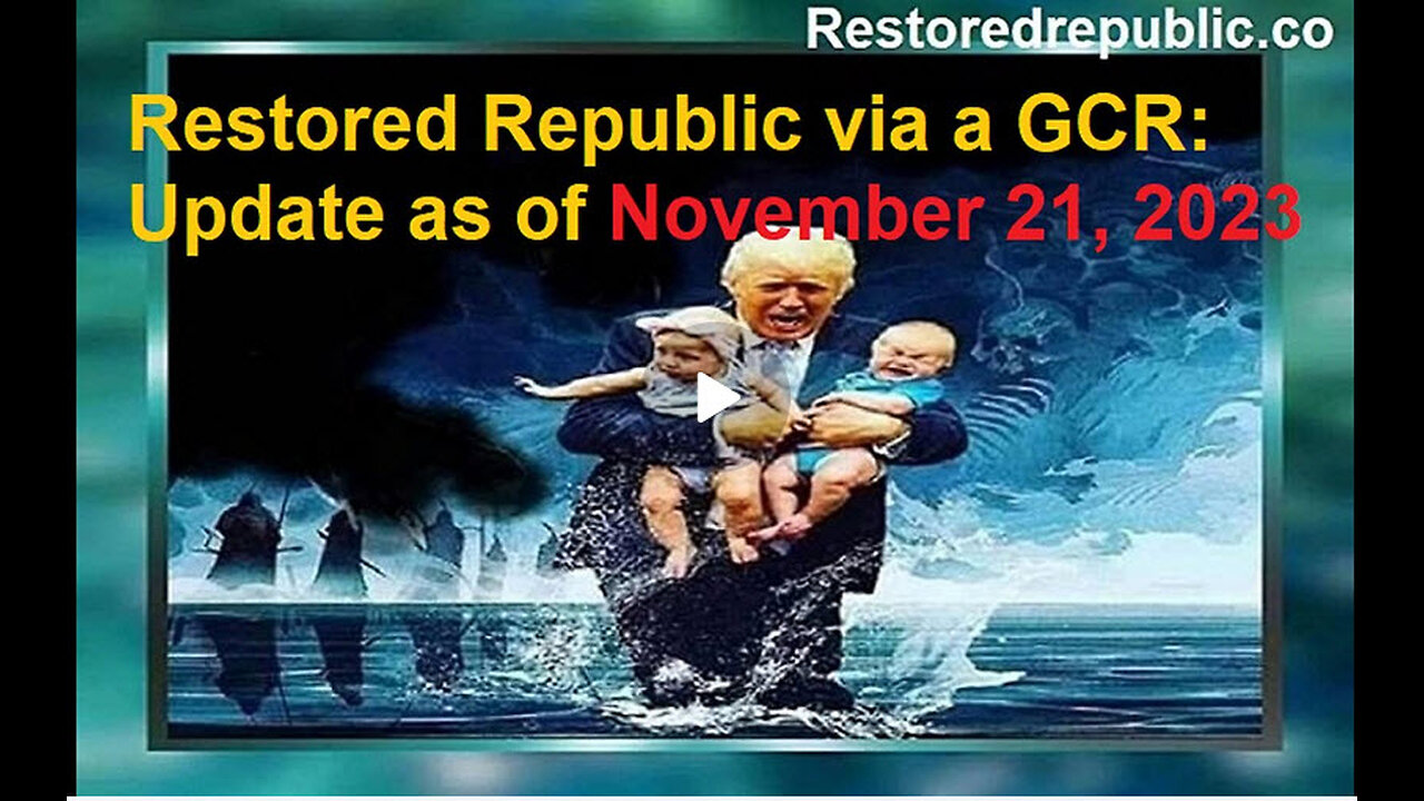 Restored Republic via a GCR Update as of November 21, 2023