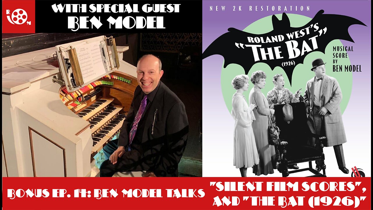 Bonus Podcast #14 Ben Model Talks "Silent Scores" and "The Bat (1926)"
