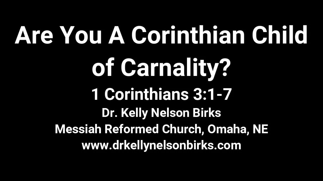 Are You A Corinthian Child Of Carnality? 1 Corinthians 3:1-7