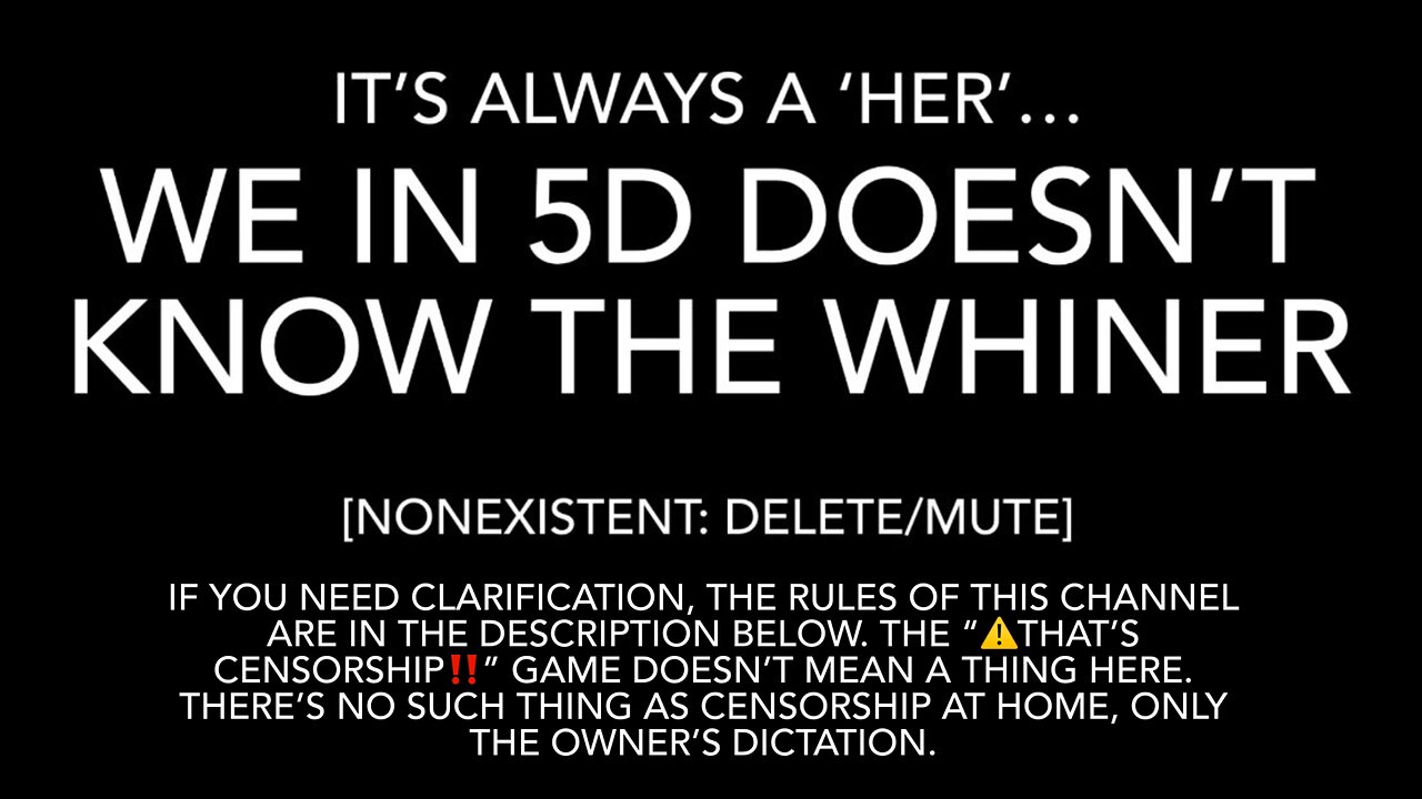 When You Condescendingly Comment About What Material I Should and Shouldn’t Have on MY Channel/in MY Home. Like Judge Judy, I'M THE ONLY ATTITUDE HERE. | P.S. If “That’s Not Very 5D” I Assure You That’s Your Own Misconception!