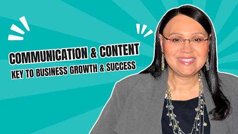 Communication & Content Key To Business Growth & Success