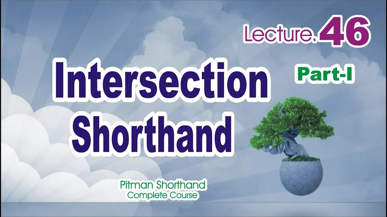 Intersection Part I- Class 46|Shorthand Basic Course |Sadar Khan Tv