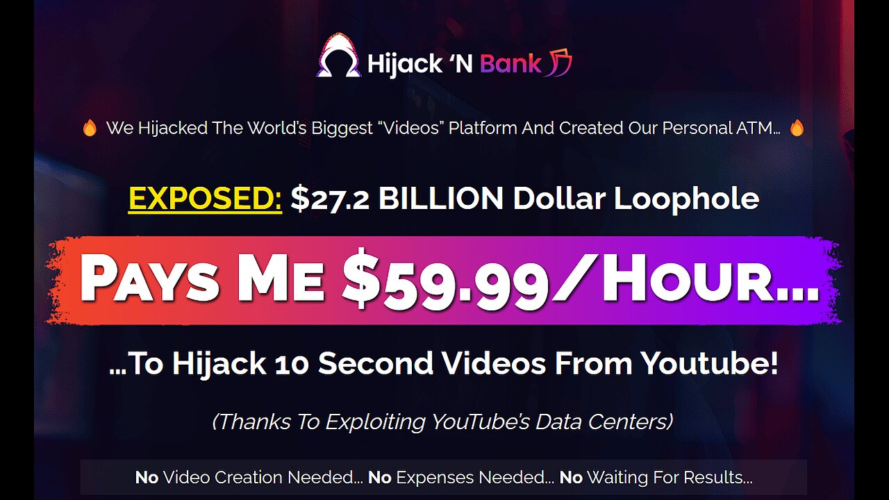 Hijack N Bank Review | PAYS Me 59.99 $ / HOUR To Hijack 10 Second Videos From Youtube!