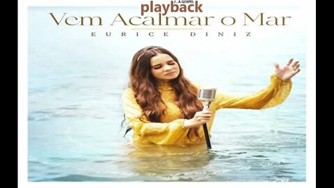 Eurice Diniz Vem Acalmar o Mar play back