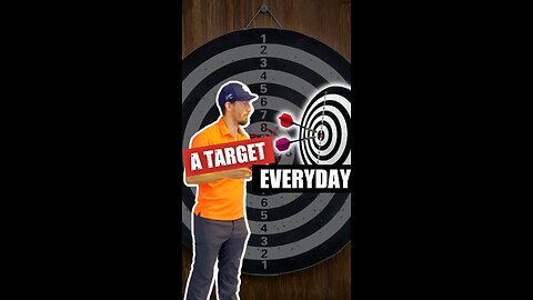 Have a Target Each Day!