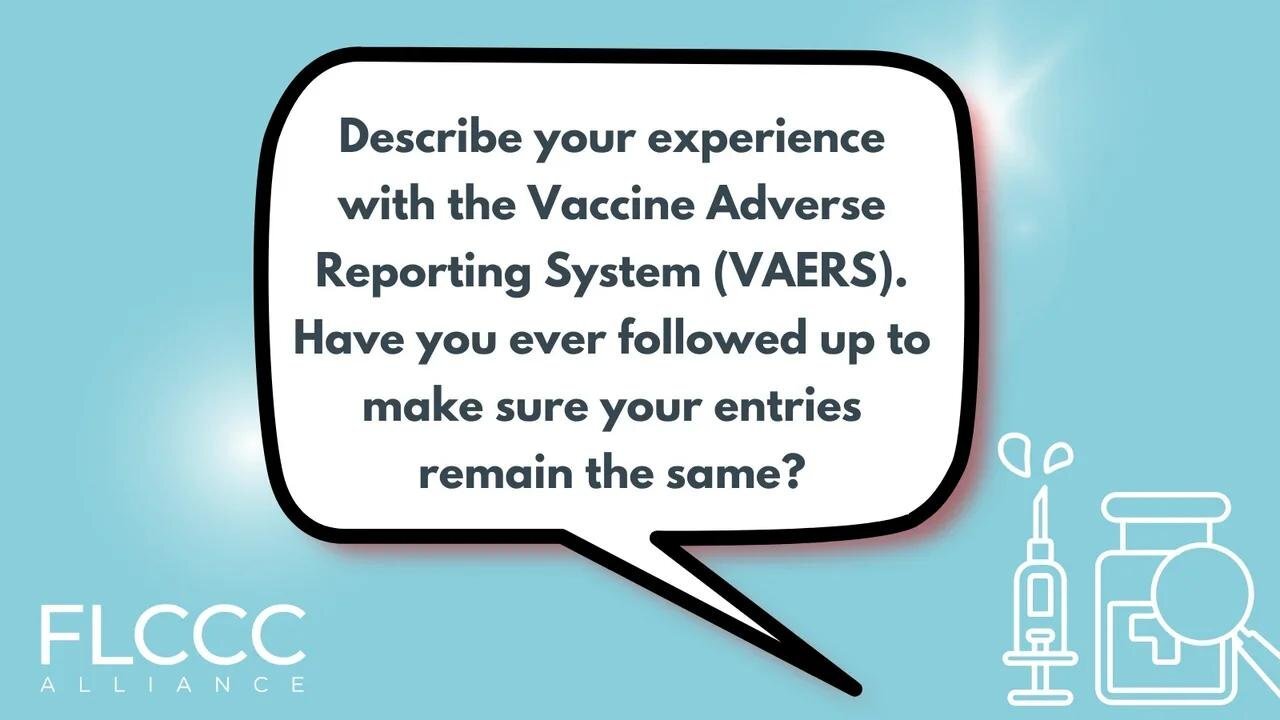 Describe your experience with the Vaccine Adverse Event Reporting System (VAERS). Have you ever followed up to make sure your entries remain the same?