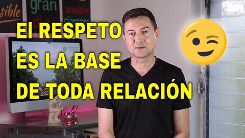 El respeto es necesario en toda relación