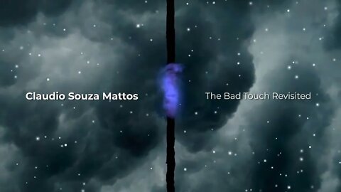 Claudio Souza Mattos - The Bad Touch Revisited